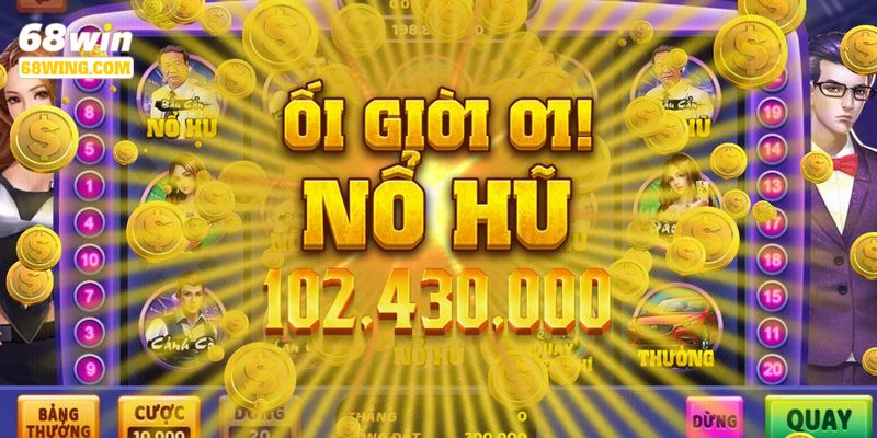 Kinh nghiệm chơi nổ hũ dũng sĩ 68WIN để dành thưởng lớn